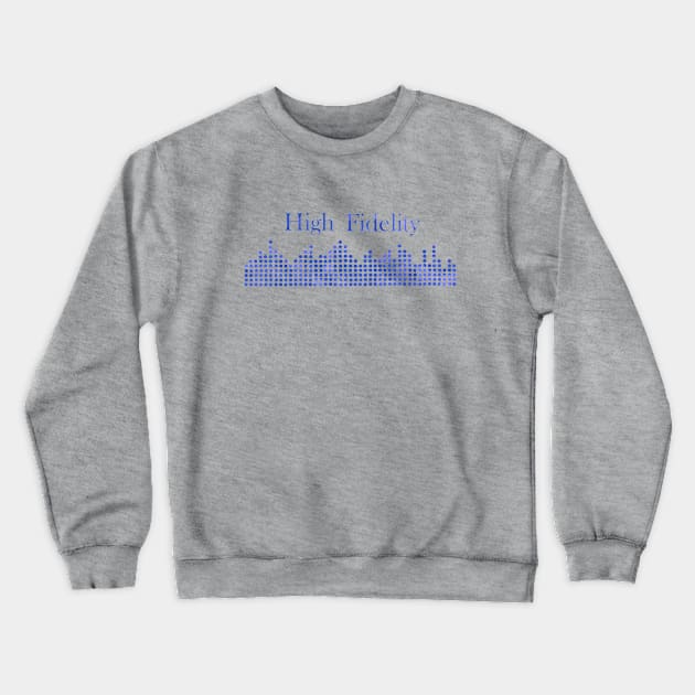 High Fidelity Blue Crewneck Sweatshirt by SartorisArt1